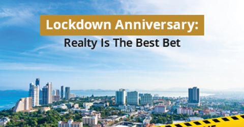 Lockdown Anniversary: Realty Is The Best Bet